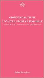 Un' altra storia è possibile. Scontro di civiltà, consenso sociale, globalizzazione