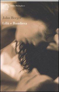 Lillà e Bandiera - John Berger - copertina