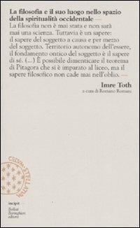 La filosofia e il suo luogo nello spazio della spiritualità occidentale - Imre Toth - copertina