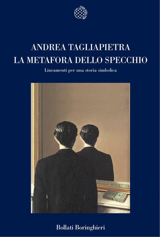 La metafora dello specchio. Lineamenti per una storia simbolica dell'immagine - Andrea Tagliapietra - copertina