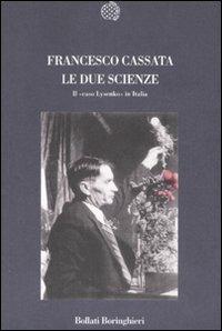 Le due scienze. Il «caso Lysenko» in Italia - Francesco Cassata - copertina