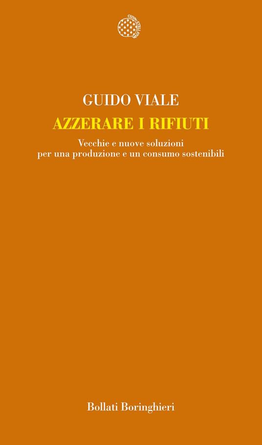 Azzerare i rifiuti. Vecchie e nuove soluzioni per una produzione e un consumo sostenibili - Guido Viale - copertina