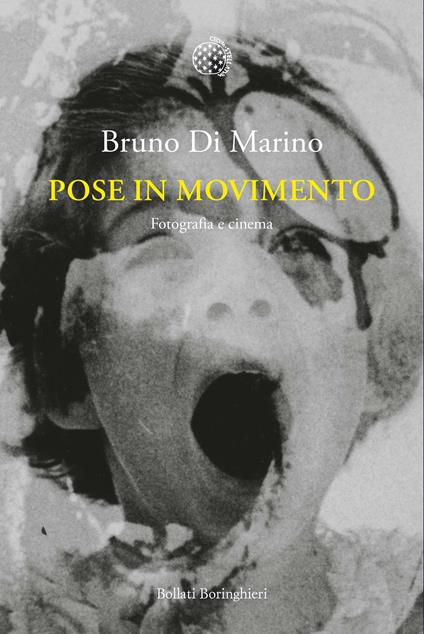 Pose in movimento. Fotografia e cinema - Bruno Di Marino - copertina