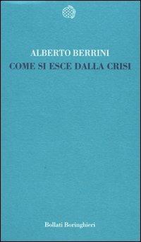Come si esce dalla crisi - Alberto Berrini - copertina