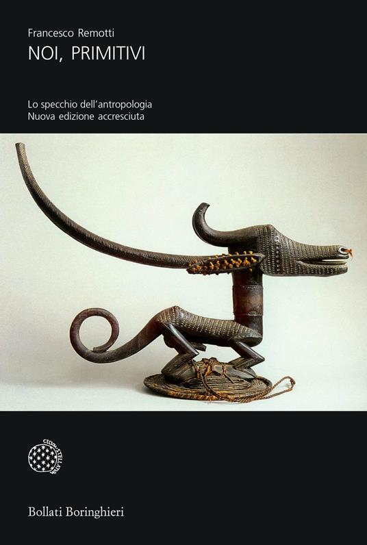 Noi, primitivi. Lo specchio dell'antropologia - Francesco Remotti - copertina
