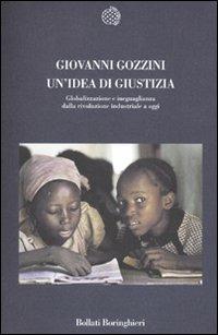 Un' idea di giustizia. Globalizzazione e ineguaglianza dalla rivoluzione industriale a oggi - Giovanni Gozzini - copertina