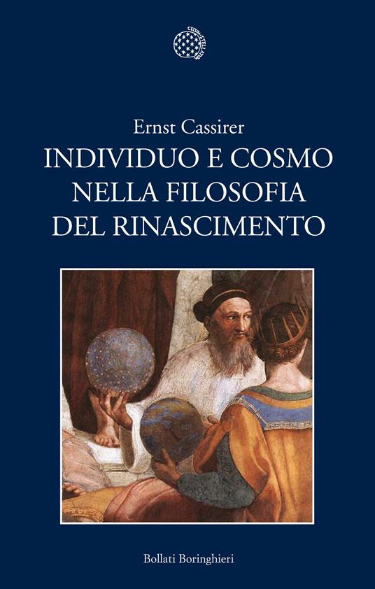 Individuo e cosmo nella filosofia del Rinascimento. Ediz. integrale - Ernst Cassirer - copertina