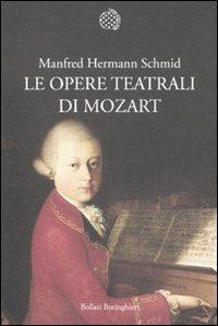 Le opere teatrali di Mozart - Manfred Hermann Schmid - copertina