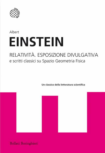 Relatività. Esposizione divulgativa e scritti classici su spazio geometria fisica - Albert Einstein - copertina