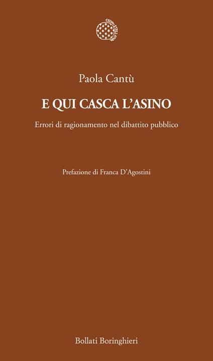 E qui casca l'asino. Errori di ragionamento nel dibattito pubblico - Paola Cantù - copertina