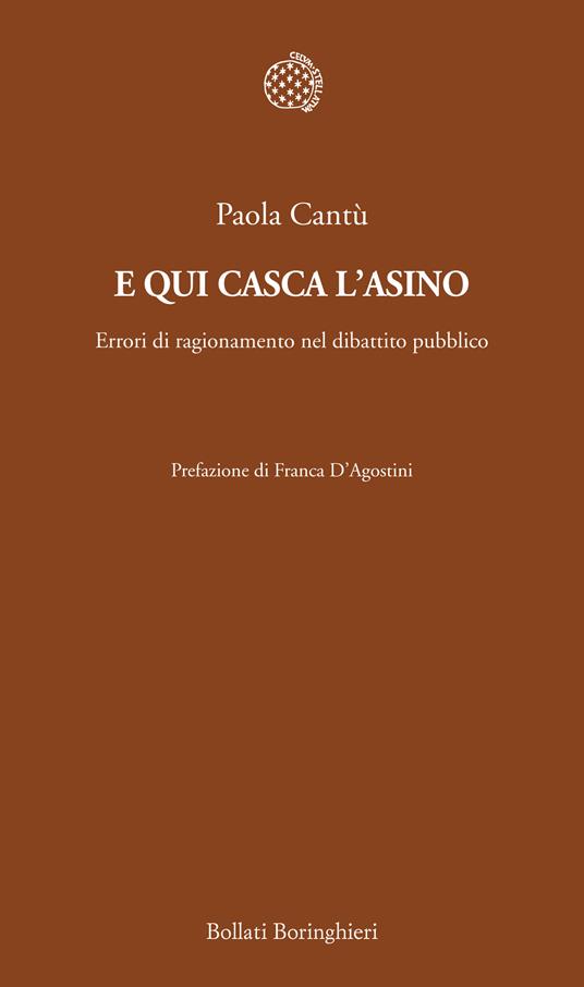 E qui casca l'asino. Errori di ragionamento nel dibattito pubblico - Paola Cantù - copertina