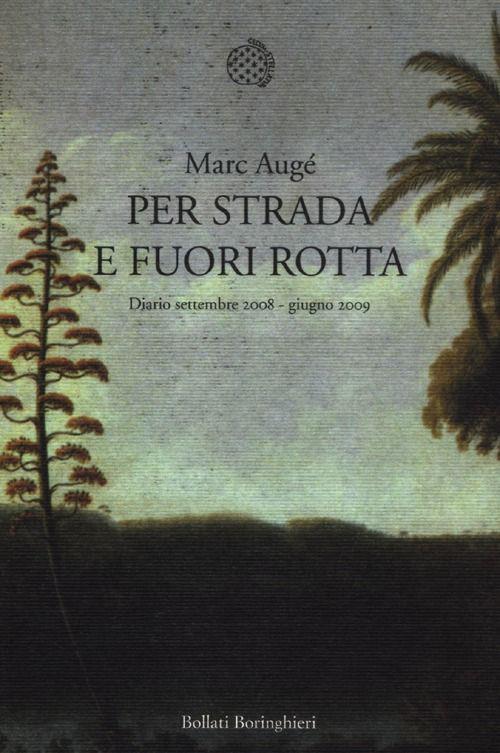 Per strada e fuori rotta. Diario settembre 2008-giugno 2009 - Marc Augé - copertina