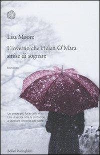 L' inverno che Helen O'Mara smise di sognare - Lisa Moore - 2
