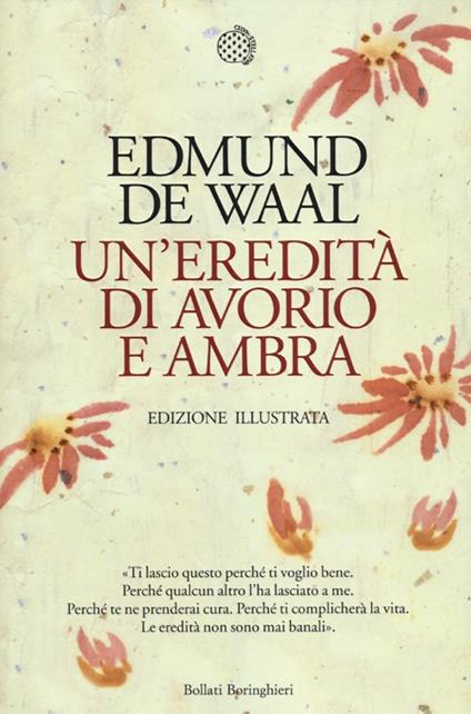 Un' eredità di avorio e ambra. Ediz. illustrata - Edmund De Waal - copertina