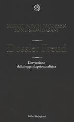 Dossier Freud. L'invenzione della leggenda psicoanalitica