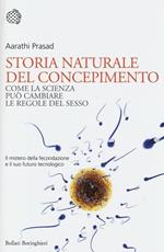 Storia naturale del concepimento. Come la scienza può cambiare le regole del sesso