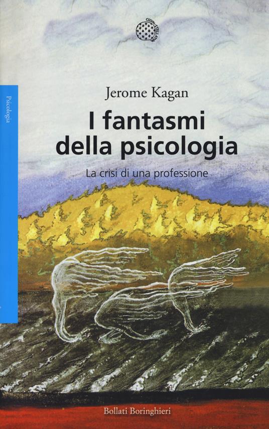 I fantasmi della psicologia. La crisi di una professione - Jerome Kagan - copertina