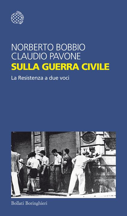 Sulla guerra civile. La Resistenza a due voci - Norberto Bobbio,Claudio Pavone - copertina