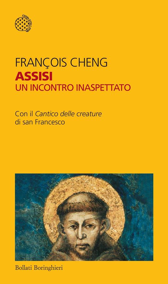 Assisi. Un incontro inaspettato. Con il «Cantico delle creature» di san Francesco - François Cheng - copertina