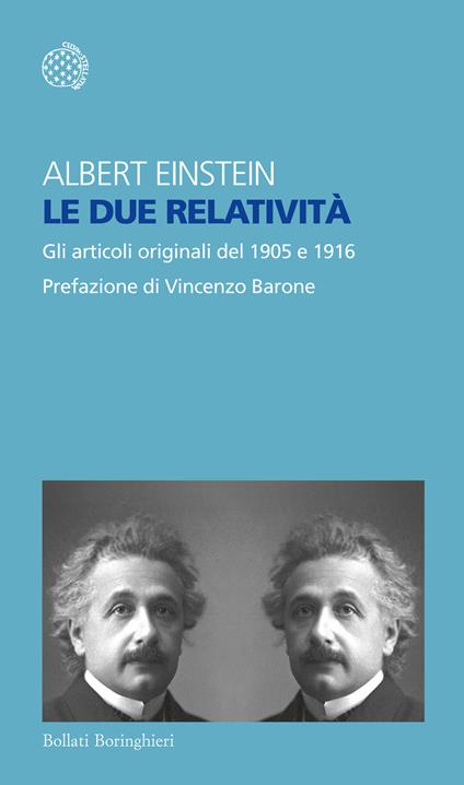 Le due relatività. Gli articoli del 1905 e 1916 - Albert Einstein - copertina