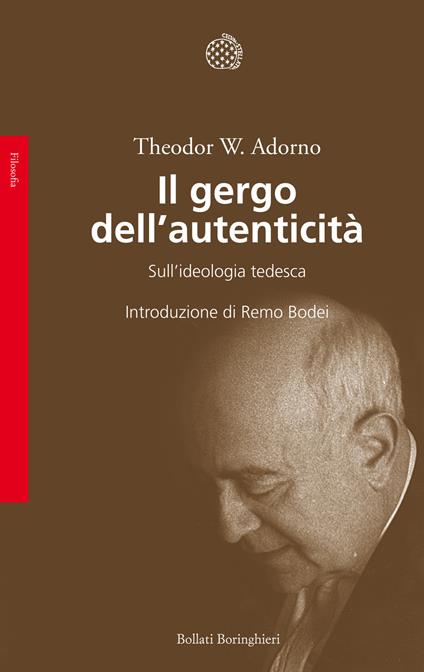 Il gergo dell'autenticità. Sull'ideologia tedesca - Theodor W. Adorno - copertina
