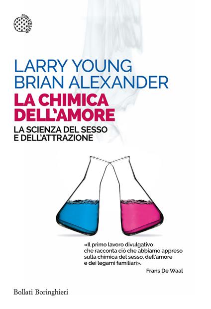 La chimica dell'amore. La scienza del sesso e dell'attrazione - Larry Young,Brian Alexander - copertina