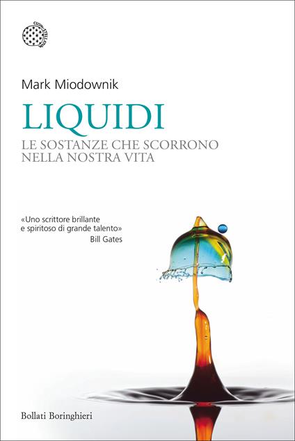 Liquidi. Le sostanze che scorrono nella nostra vita - Mark Miodownik - copertina