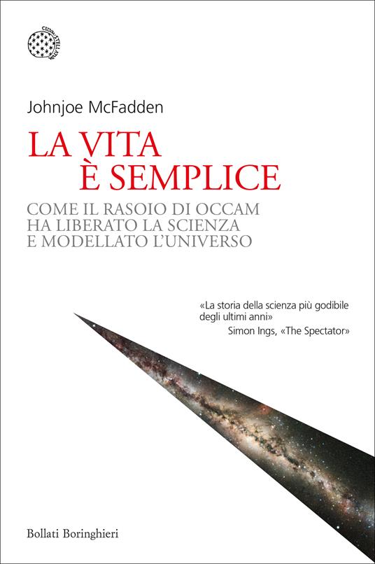 La vita è semplice. Come il rasoio di Occam ha liberato la scienza e modellato l'universo - Johnjoe McFadden - copertina