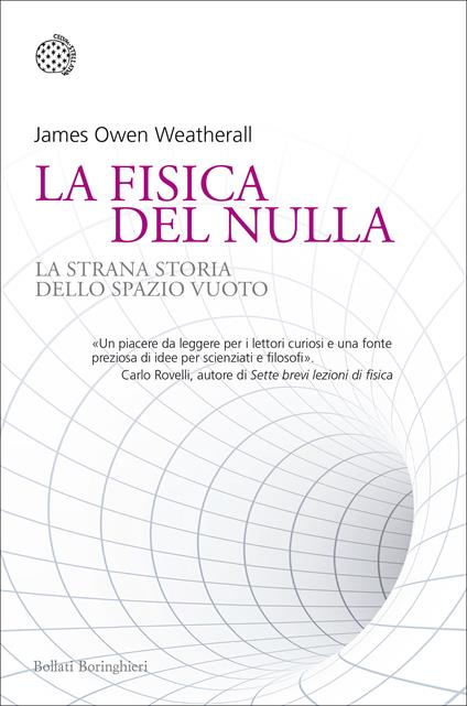 La fisica del nulla. La strana storia dello spazio vuoto - James Owen Weatherall - copertina