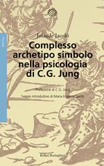 Complesso, archetipo, simbolo nella psicologia di C. G. Jung. Nuova ediz.