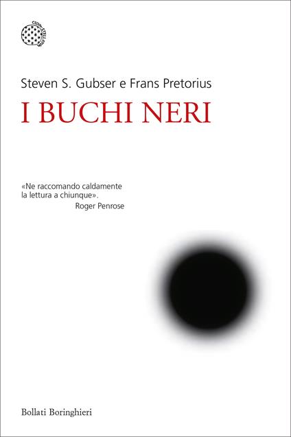 I buchi neri - Steven S. Gubser,Frans Pretorius - copertina