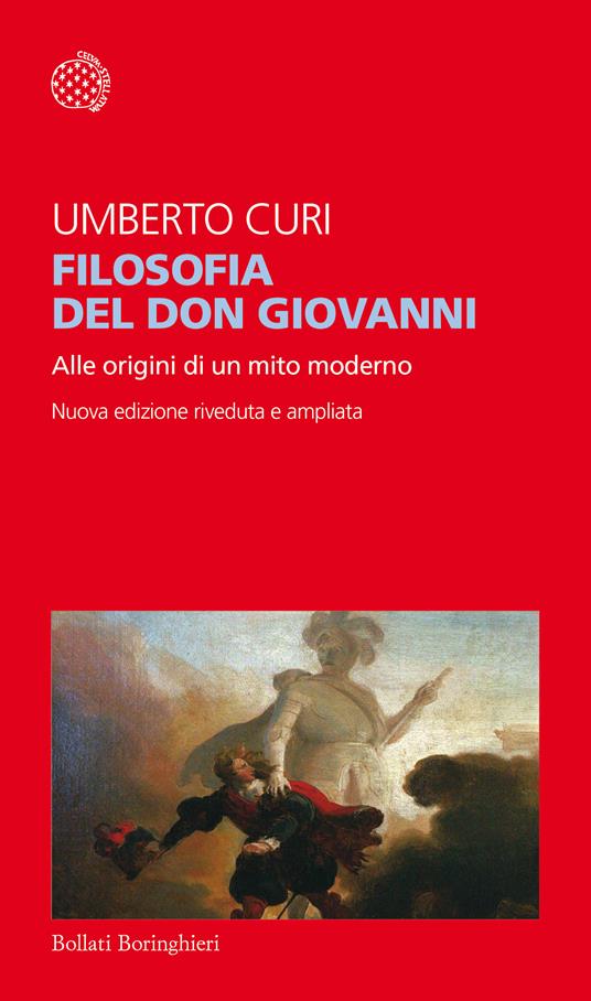 Filosofia del Don Giovanni. Alle origini di un mito moderno. Ediz. ampliata - Umberto Curi - copertina