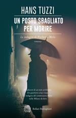 Un posto sbagliato per morire. Le indagini di Norberto Melis