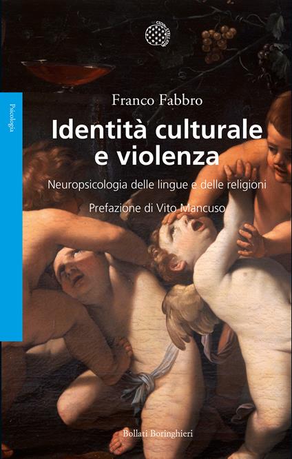 Identità culturale e violenza. Neuropsicologia delle lingue e delle religioni - Franco Fabbro - copertina
