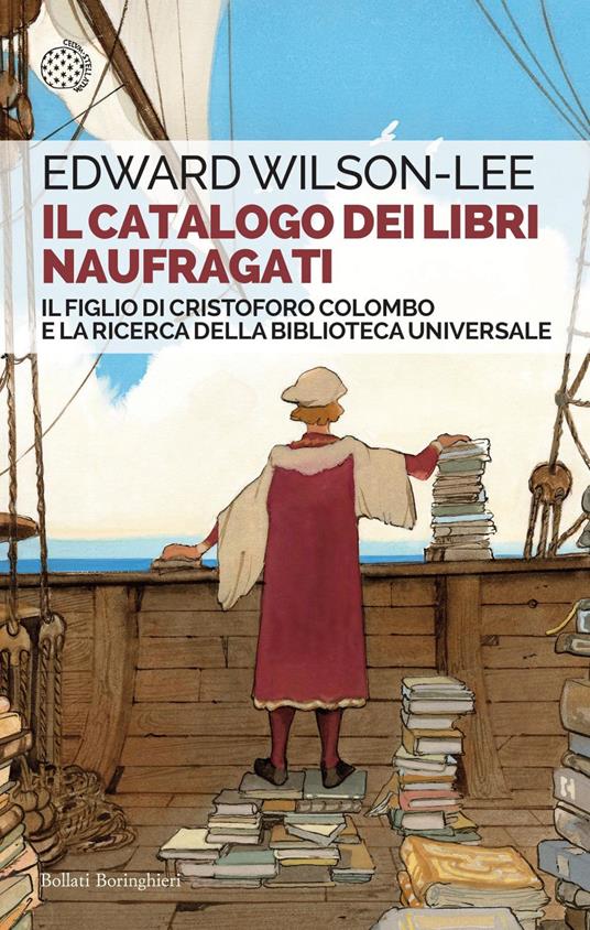 Il catalogo dei libri naufragati. Il figlio di Cristoforo Colombo e la ricerca della biblioteca universale - Edward Wilson-Lee,Susanna Bourlot - ebook