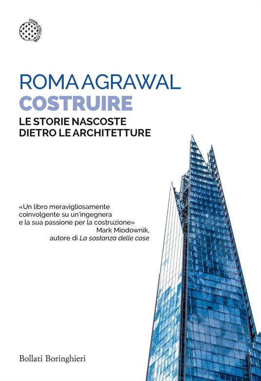 Costruire. Le storie nascoste dietro le architetture - Roma Agrawal,Agliotti Alberto - ebook