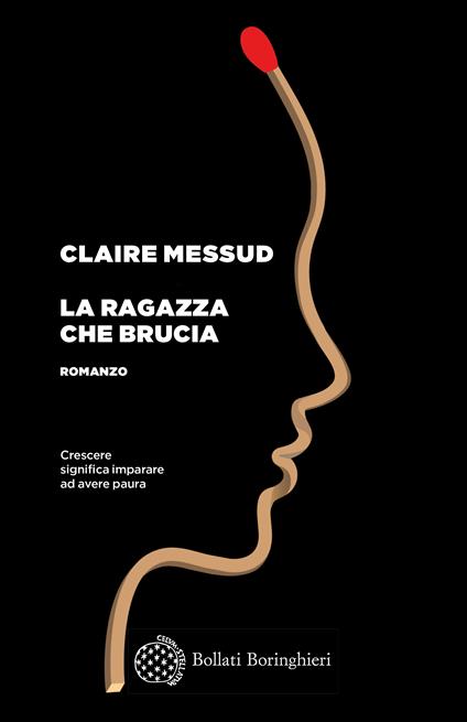 La ragazza che brucia - Claire Messud,Prinetti Castelletti Costanza - ebook