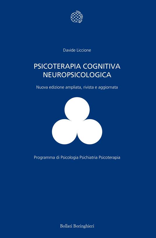 Psicoterapia cognitiva neuropsicologica. Ediz. ampliata - Davide Liccione - copertina