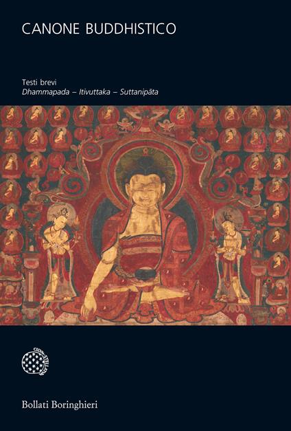 Canone buddhistico. Testi brevi: dhammapada itivuttaka, suttanipata - copertina