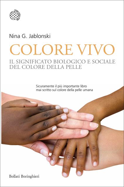 Colore vivo. Il significato biologico e sociale del colore della pelle - Nina G. Jablonski,Agliotti Alberto - ebook