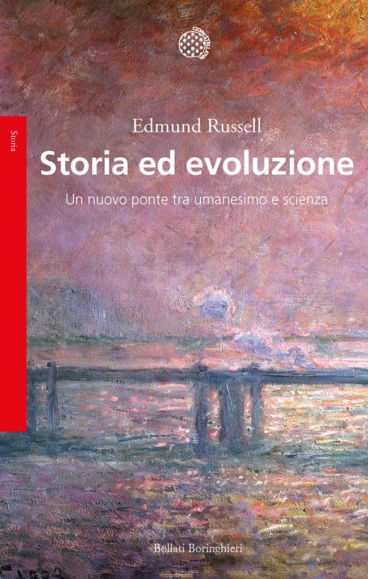 Storia ed evoluzione. Un nuovo ponte tra umanesimo e scienze - Edmund Russell,Leonardo Ambasciano - ebook