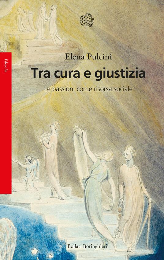 Tra cura e giustizia. Le passioni come risorsa sociale - Elena Pulcini - copertina