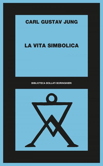 La vita simbolica - Carl Gustav Jung,S. Daniele,M. A. Massimello - ebook