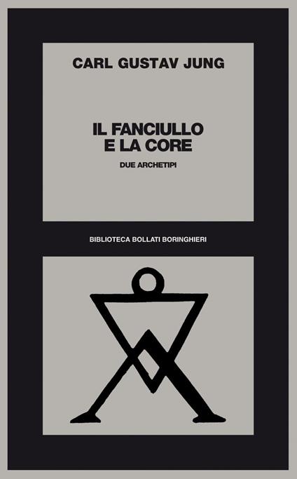 Il fanciullo e la Core. Due archetipi - Carl Gustav Jung,Angelo Brelich - ebook