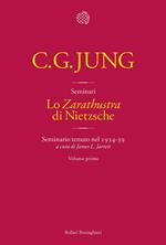«Zarathustra» di Nietzsche. Seminario tenuto nel 1934-39. Vol. 1: Maggio 1934-marzo 1935