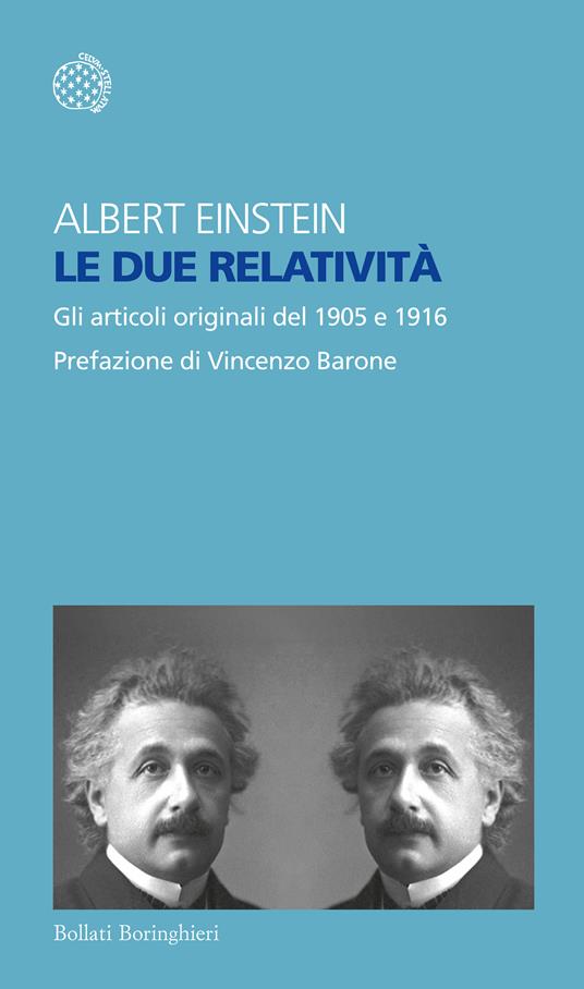 Le due relatività. Gli articoli del 1905 e 1916 - Albert Einstein,Aldo M. Pratelli,Ermanno Sagittario - ebook