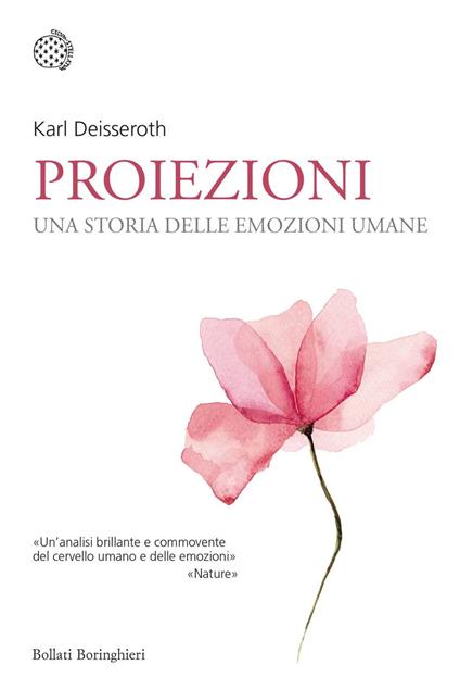 Proiezioni. Una storia delle emozioni umane - Karl Deisseroth,Giuliana Olivero - ebook