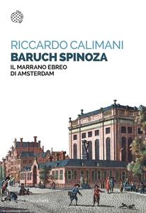 Libro Baruch Spinoza. Il marrano ebreo di Amsterdam Riccardo Calimani
