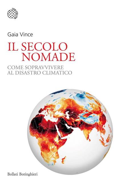 Il secolo nomade. Come sopravvivere al disastro climatico - Gaia Vince,Giuliana Olivero - ebook