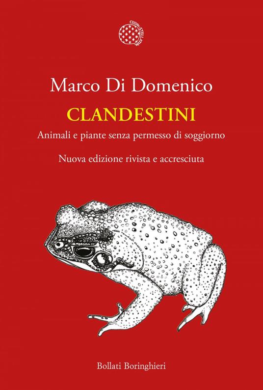 Clandestini. Animali e piante senza permesso di soggiorno. Nuova ediz. - Marco Di Domenico - ebook